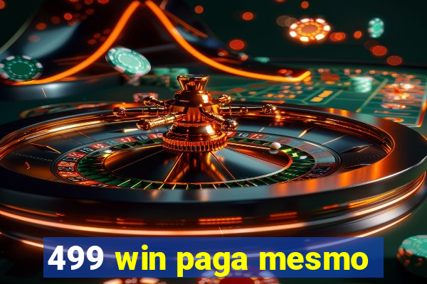 499 win paga mesmo